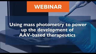 Using mass photometry to power up the development of AAVbased therapeutics [upl. by Read357]