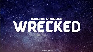 Imagine Dragons  Wrecked Lyric Video [upl. by Otreblasiul]