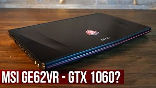 Trên tay Laptop MSI GE62VR  GTX 1060 và CPU Core i7 6700HQ [upl. by Florance]