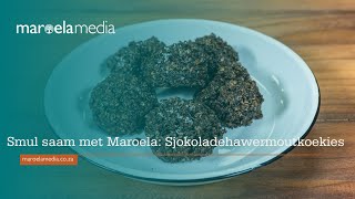 Smul saam met Maroela Sjokoladehawermoutkoekies [upl. by Aurita]