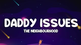 The Neighbourhood  Daddy Issues Lyrics [upl. by Remos]