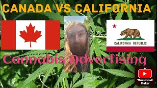 Canada vs California Cannabis Advertising  Legalise Cannabis UK Cannabis uk weed [upl. by Tini88]