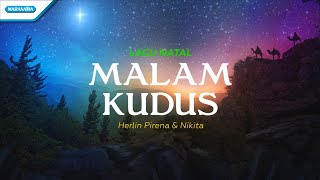 Malam Kudus  Lagu Natal  Herlin Pirena amp Nikita Official lyric video [upl. by Launam]