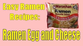 Easy Ramen Recipes  Ramen Egg and Cheese [upl. by Anirbas]