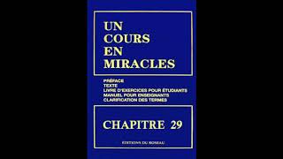 quotUn Cours En Miraclesquot le Texte en Audio  CHAPITRE 29 [upl. by Eelam]