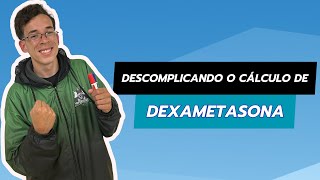 EP 2 CÁLCULO DE DEXAMETASONA DESCOMPLICADO [upl. by Martell]