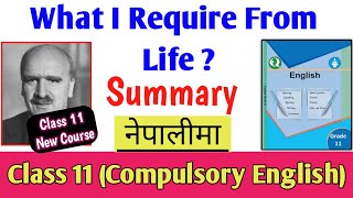 What I Require From Life  Summary in Nepali  Class 11 Compulsory English Summary in Nepali  NEB [upl. by Yenahpets]