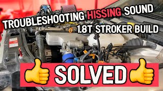 18t Stroker Build Troubleshooting hissing sound solved [upl. by Itteb142]