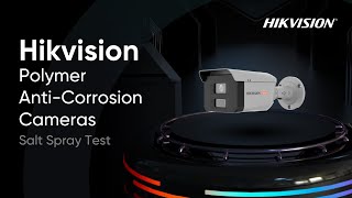 Hikvision Polymer AntiCorrosion CamerasSalt Spray Test [upl. by Selrahcnhoj]