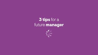 Three tips for a future manager  LDOFutureLoading [upl. by Remled]