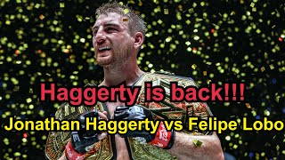 Haggerty is back Jonathan Haggerty vs Felipe Lobo  ONE Fight Night 19 Full fight [upl. by Eisus]