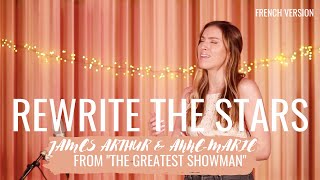 REWRITE THE STARS  FRENCH VERSION  JAMES ARTHUR amp ANNEMARIE  THE GREATEST SHOWMAN  SARAH COVER [upl. by Egon]