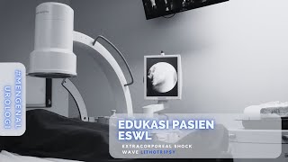 Video Edukasi Extracorporeal Shock Wave Lithotripsy ESWL [upl. by Aizatsana]