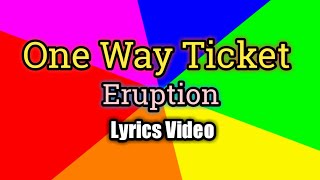 One Way Ticket  Eruption Lyrics Video [upl. by Merrie]