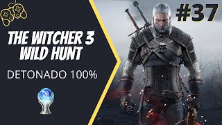 The Witcher 3 37  Detonado 100 Platina [upl. by Angid589]