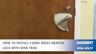 How to Install SARGENT 8200 Series Mortise Lock with BHW Trim [upl. by Larrisa]