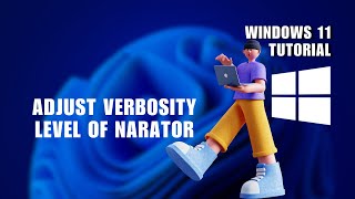 How to Adjust Verbosity Level of Narator on Windows 11 [upl. by Alakam691]