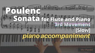 Poulenc  Sonata for Flute and Piano 3rd Mov Piano Accompaniment Slow [upl. by Ettelrats]