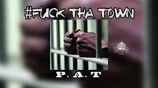 Official Audio quotFucc Tha Townquot  PAT [upl. by Ettennod]