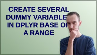 create several dummy variables in dplyr base on a range [upl. by Heyes]