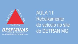 REBAIXAMENTO DO VEÍCULO  AULA 11  CURSO PRÁTICO SITE DO DETRAN MG [upl. by Anana]