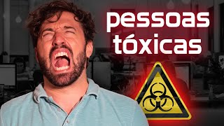 Como Lidar Com Pessoas Tóxicas [upl. by Ylrebmic]