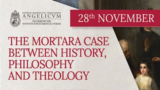 THE MORTARA CASE BETWEEN HYSTORY PHILOSOPHY AND THEOLOGY  ANGELICUM – AMINOR  28th OCTOBER 2024 [upl. by Antsirhc]