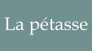 How to Pronounce La pétasse The bitch Correctly in French [upl. by Rhetta]