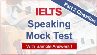 IELTS Speaking Mock Test with Sample Answers  Speaking Practice Part 2 Question 5 [upl. by Gnot868]