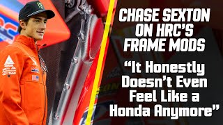 quotIt Doesnt Even Feel Like a Honda Anymorequot  Chase Sexton on HRCs Frame Modifications [upl. by Adriene937]