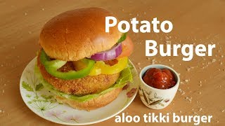 Tasty Potato Burger Recipe  Homemade Aloo Tikki Burger for Vegetarians [upl. by Iamhaj]