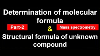 Lec38  Tips to find Structural and molecular formulae of unknown compound from mass spectrum [upl. by Erlin534]