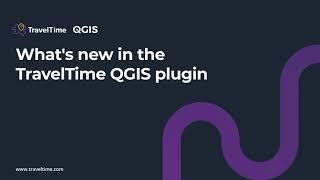 Whats new in the TravelTime QGIS plugin [upl. by Nylessoj]