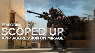 SCOPED UP AWP Aggression on Mirage Episode 1 [upl. by Zebadiah]