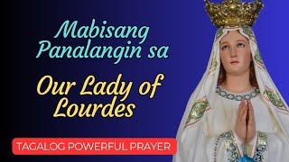 Mabisa at Taimtim na Panalangin sa Mahal na Birhen ng Lourdes para sa may sakit [upl. by Llerroj]