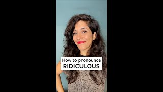 How to pronounce RIDICULOUS [upl. by Einatirb]