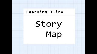 Twine 22 Learning Twine Story Map [upl. by Annaiv464]