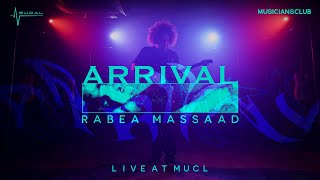 Rabea Massad  Arrival  Live at MUCL [upl. by Shaun458]