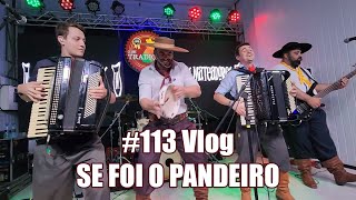 113 Vlog  Se foi o pandeiro [upl. by Zined]