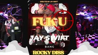 FUK U  ROCKY DISS BY JAY SWIFT [upl. by Htiel]