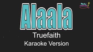 Truefaith  Alaala Karaoke Version [upl. by Kumler145]