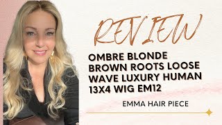 Ombre Blonde Brown Roots Loose Wave Luxury Human 13x4 Lace WigEM12 by emmahairpiece1 [upl. by Bobseine]