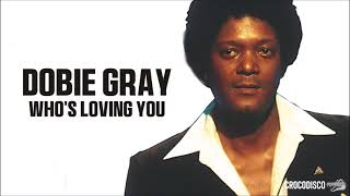 Dobie Gray  Whos Loving You 1978 [upl. by Biancha]