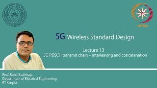 Lecture 13  5G PDSCH transmit chain – interleaving and concatenation [upl. by Maghutte]