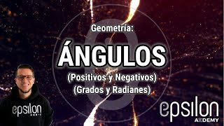 Ángulos Positivos y Negativos  Grados y Radianes Geometría ÉpsilonAkdemy [upl. by Llevron710]