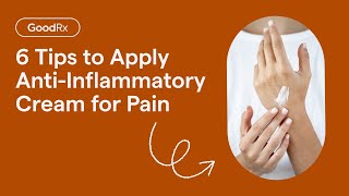 AntiInflammatory Creams 6 Tips to Apply for Pain Relief  GoodRx [upl. by Leiria]