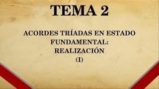 Acordes tríadas en estado fundamental realización Tema 2 de Armonía parte 15 [upl. by Llerrod673]