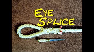 Eye Splice a Rope  How to Eye Splice a 3 Strand Rope  Easy to Follow Splicing Revisited [upl. by Omari101]