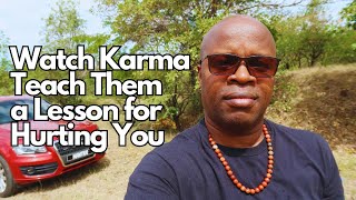 Watch Karma Teach Them a Lesson for Hurting You [upl. by Verda]