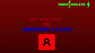 no escapeexe on windows 10 LTSC [upl. by Anoik191]